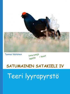 cover image of Satumainen satakieli IV Teeri lyyrapyrstö